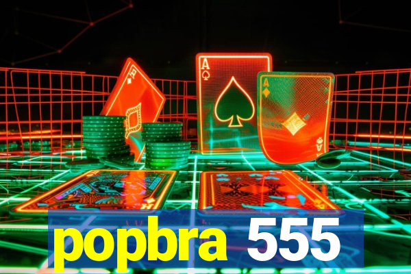 popbra 555